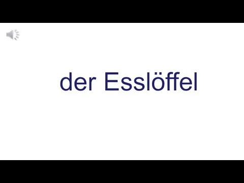 der Esslöffel