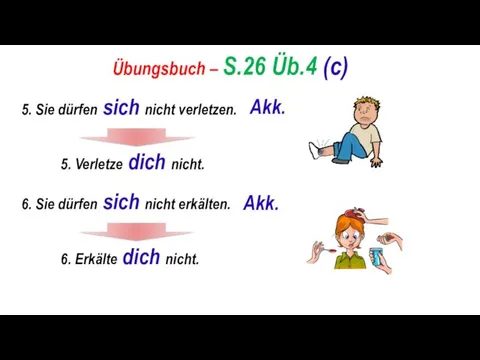 Übungsbuch – S.26 Üb.4 (c) 5. Sie dürfen sich nicht