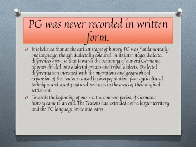 PG was never recorded in written form. It is believed that at the