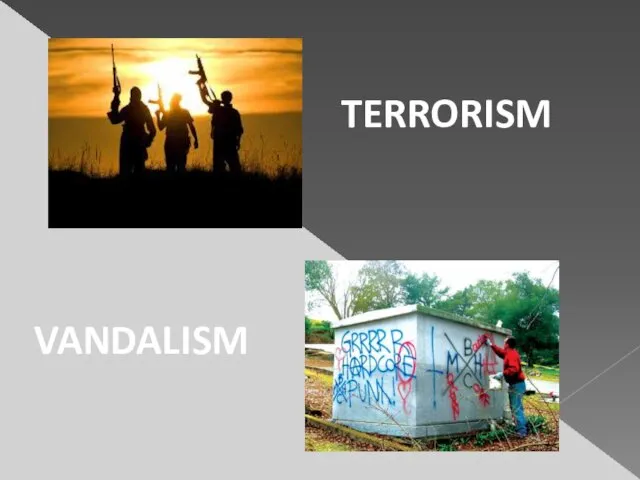 TERRORISM VANDALISM