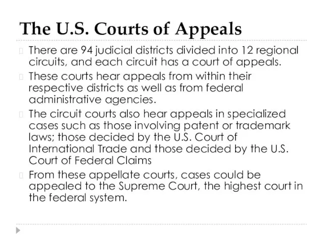The U.S. Courts of Appeals There are 94 judicial districts