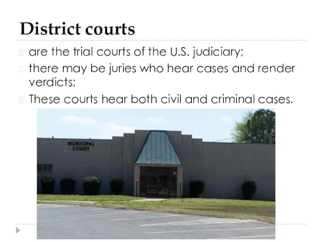 District courts are the trial courts of the U.S. judiciary;