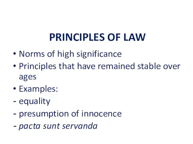 PRINCIPLES OF LAW Norms of high significance Principles that have