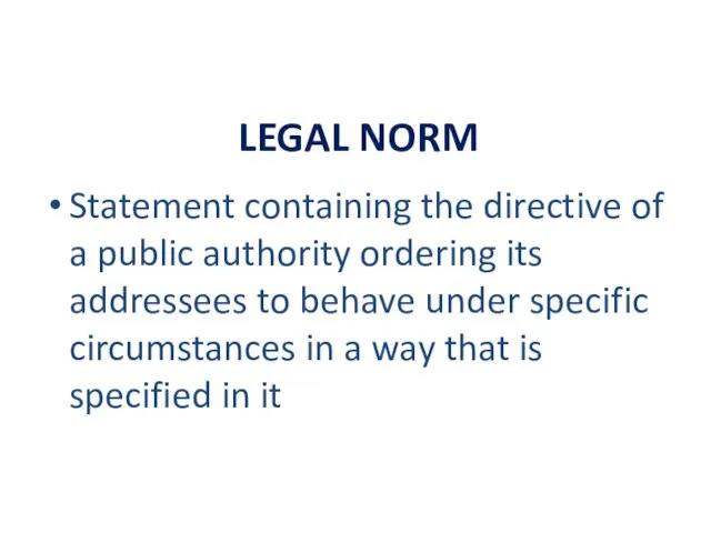 LEGAL NORM Statement containing the directive of a public authority ordering its addressees