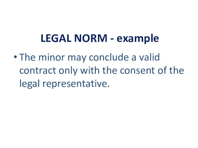 LEGAL NORM - example The minor may conclude a valid