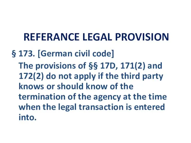 REFERANCE LEGAL PROVISION § 173. [German civil code] The provisions