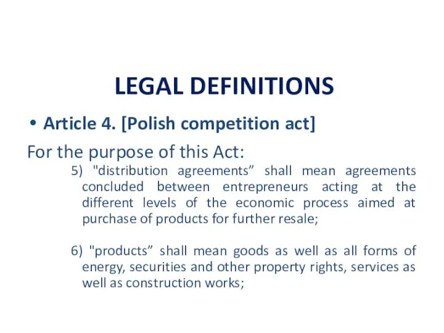 LEGAL DEFINITIONS Article 4. [Polish competition act] For the purpose
