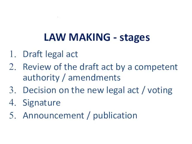 LAW MAKING - stages Draft legal act Review of the draft act by
