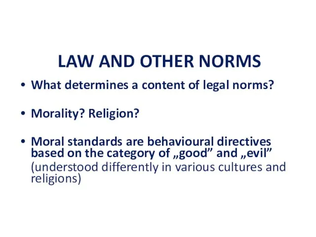 LAW AND OTHER NORMS What determines a content of legal