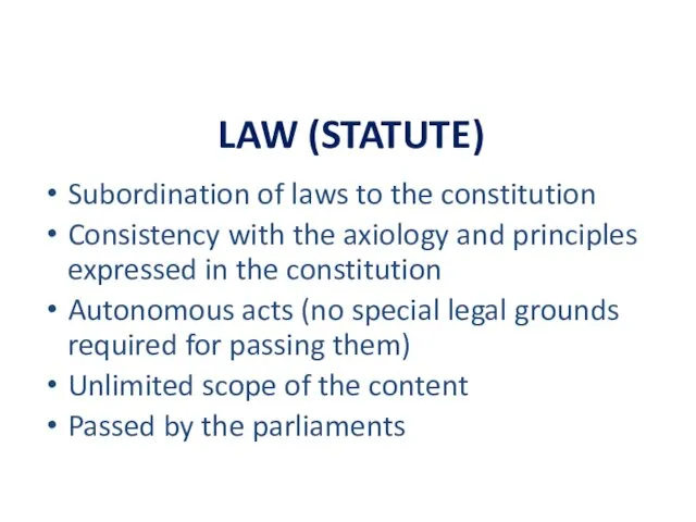 LAW (STATUTE) Subordination of laws to the constitution Consistency with the axiology and