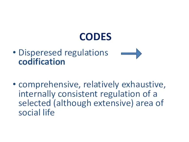 CODES Disperesed regulations codification comprehensive, relatively exhaustive, internally consistent regulation