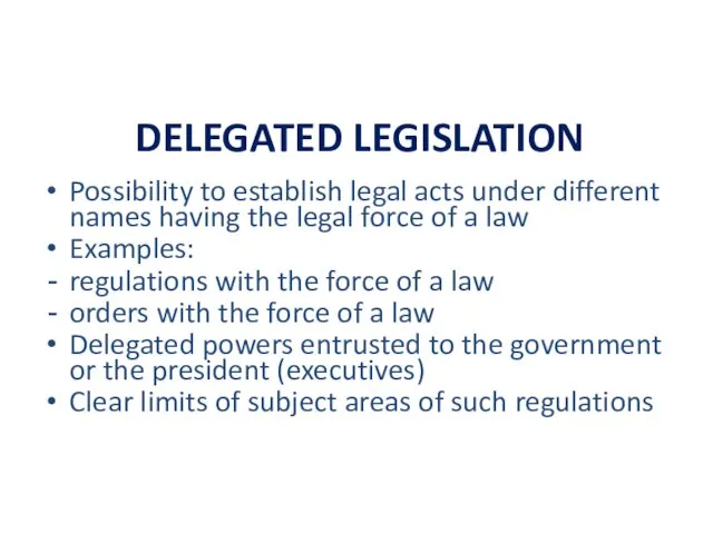 DELEGATED LEGISLATION Possibility to establish legal acts under different names