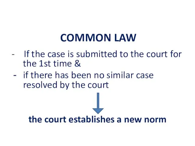 COMMON LAW - If the case is submitted to the