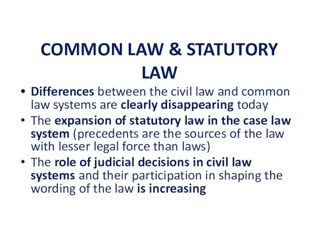 COMMON LAW & STATUTORY LAW Differences between the civil law