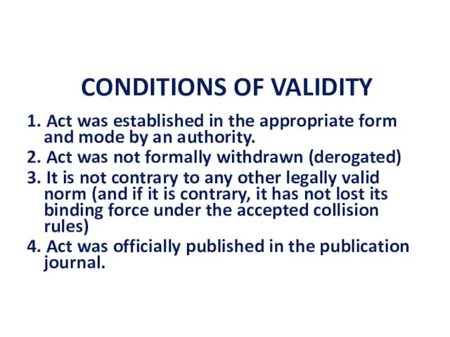 CONDITIONS OF VALIDITY 1. Act was established in the appropriate