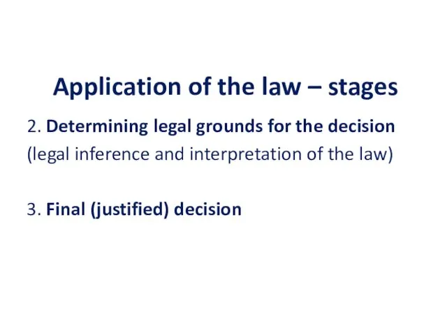 Application of the law – stages 2. Determining legal grounds for the decision