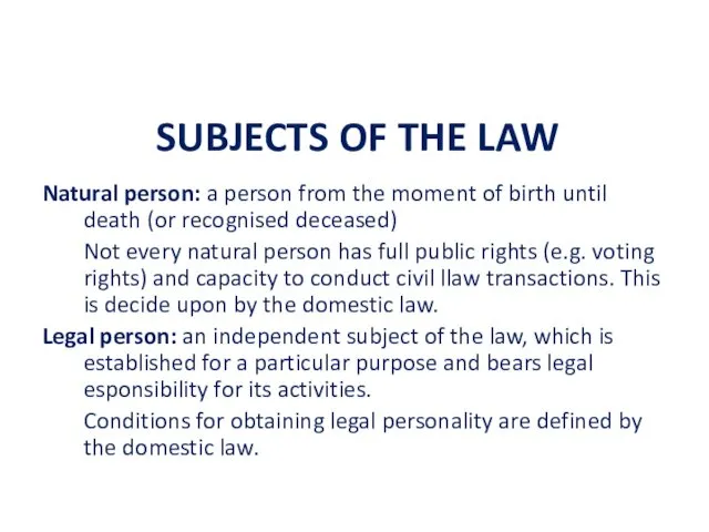 SUBJECTS OF THE LAW Natural person: a person from the