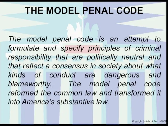 THE MODEL PENAL CODE The model penal code is an