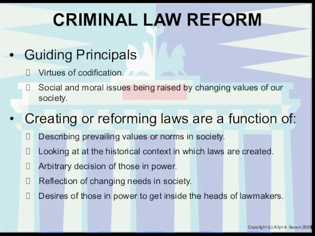 CRIMINAL LAW REFORM Guiding Principals Virtues of codification. Social and moral issues being