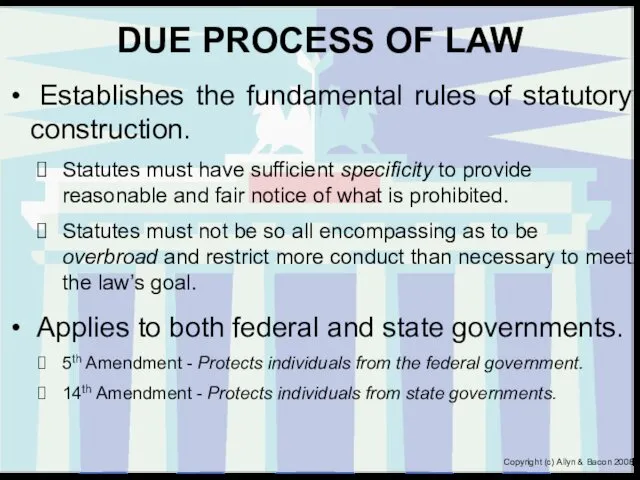 DUE PROCESS OF LAW Establishes the fundamental rules of statutory