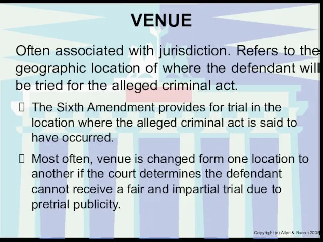 VENUE Often associated with jurisdiction. Refers to the geographic location
