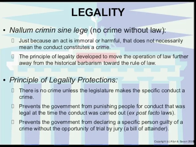 LEGALITY Nallum crimin sine lege (no crime without law): Just because an act