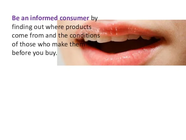 Be an informed consumer by finding out where products come