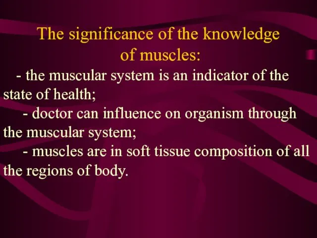 The significance of the knowledge of muscles: - the muscular