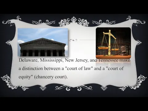 Delaware, Mississippi, New Jersey, and Tennessee make a distinction between a "court of