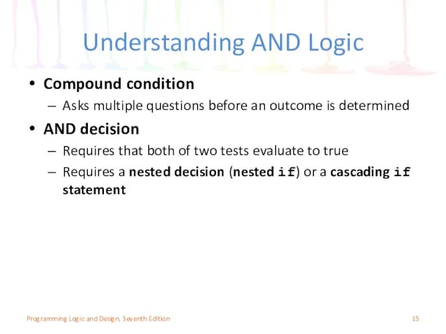 Understanding AND Logic Compound condition Asks multiple questions before an