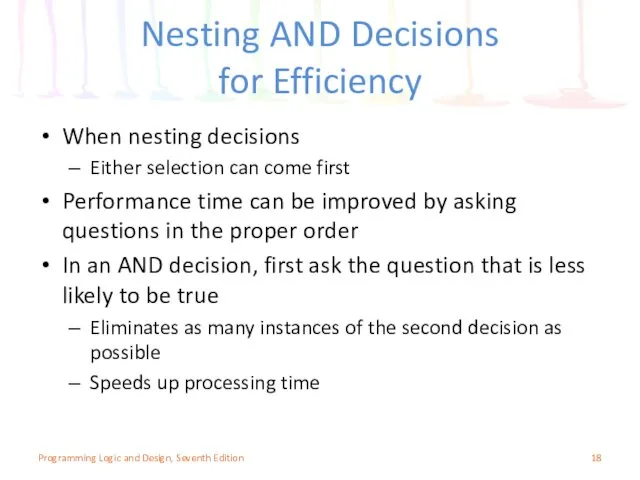 Nesting AND Decisions for Efficiency When nesting decisions Either selection