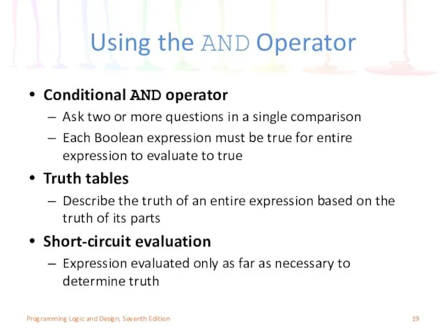 Using the AND Operator Conditional AND operator Ask two or