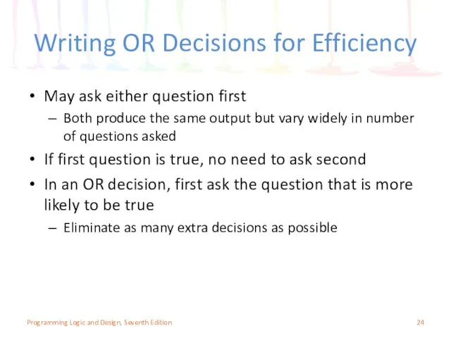 Writing OR Decisions for Efficiency May ask either question first
