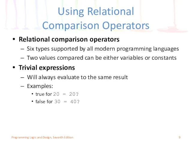 Using Relational Comparison Operators Relational comparison operators Six types supported