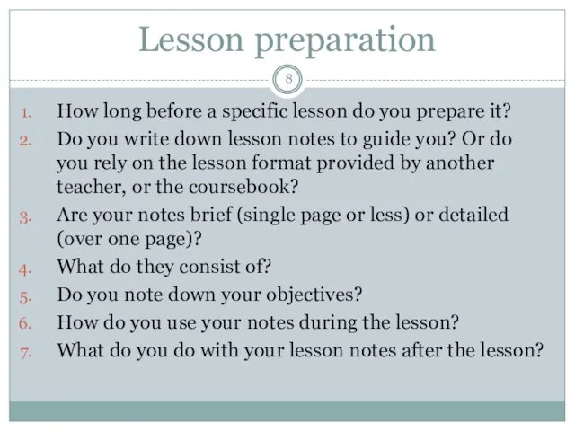 Lesson preparation How long before a specific lesson do you prepare it? Do