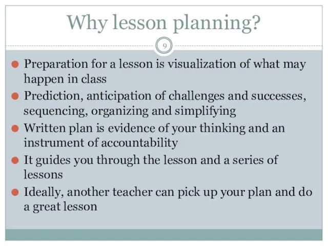 Why lesson planning? Preparation for a lesson is visualization of what may happen