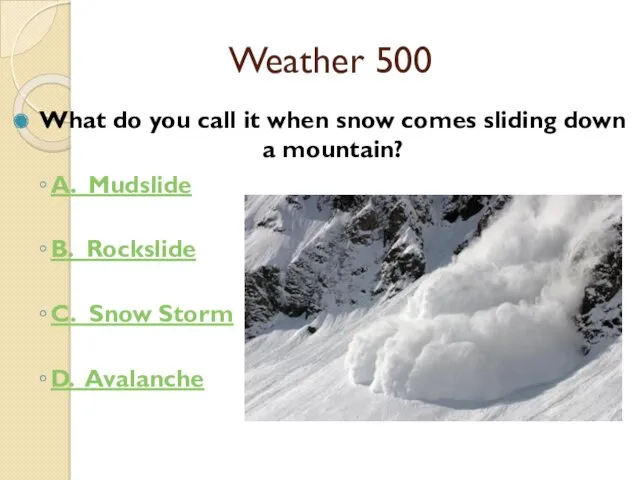 Weather 500 What do you call it when snow comes
