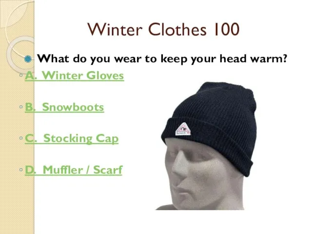 Winter Clothes 100 What do you wear to keep your