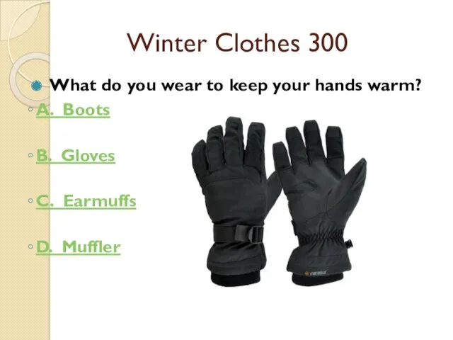 Winter Clothes 300 What do you wear to keep your