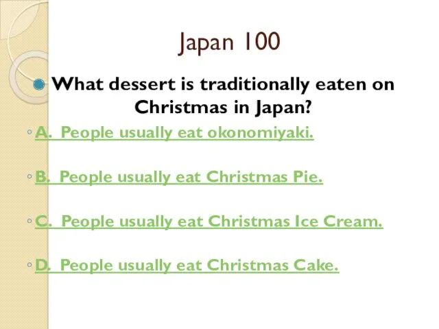 Japan 100 What dessert is traditionally eaten on Christmas in