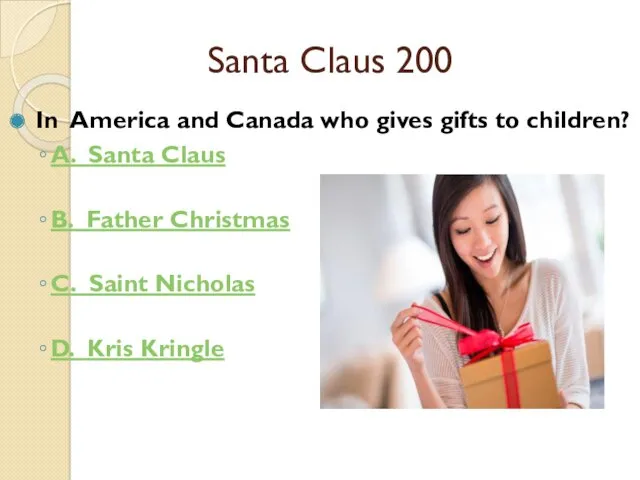 Santa Claus 200 In America and Canada who gives gifts