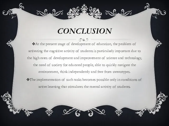 CONCLUSION At the present stage of development of education, the