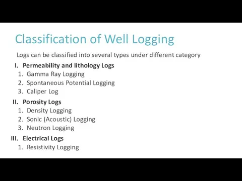 Classification of Well Logging Logs can be classified into several