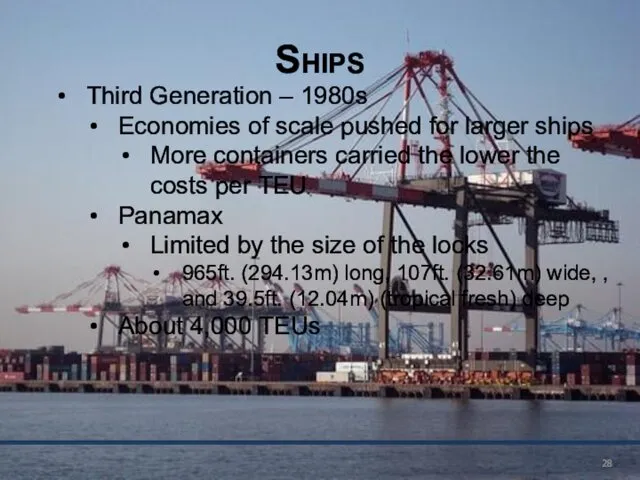 Ships Third Generation – 1980s Economies of scale pushed for