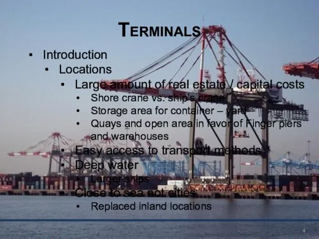 Terminals Introduction Locations Large amount of real estate / capital