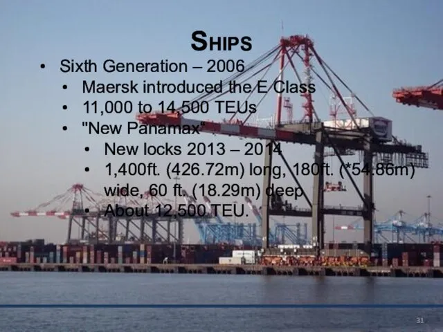 Ships Sixth Generation – 2006 Maersk introduced the E Class