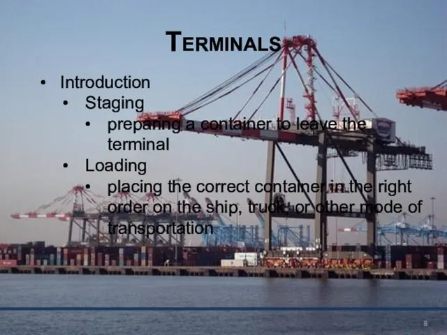 Terminals Introduction Staging preparing a container to leave the terminal