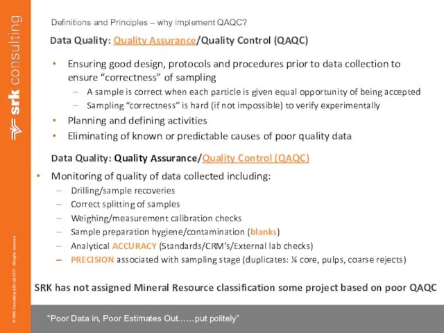 Definitions and Principles – why implement QAQC? “Poor Data in, Poor Estimates Out……put