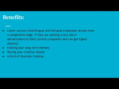 Benefits: career success (multilingual and bilingual employees always have a