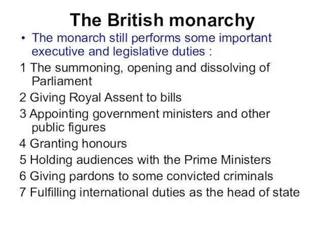 The British monarchy The monarch still performs some important executive